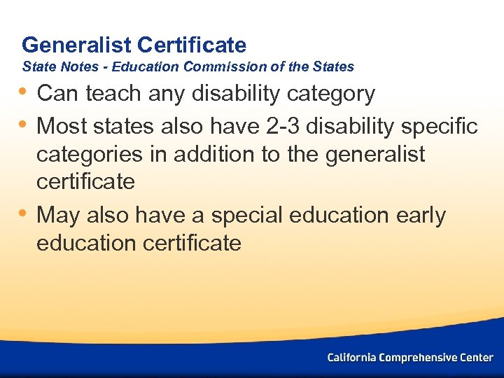 Generalist Certificate State Notes - Education Commission of the States • Can teach any