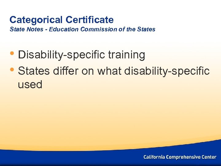 Categorical Certificate State Notes - Education Commission of the States • Disability-specific training •