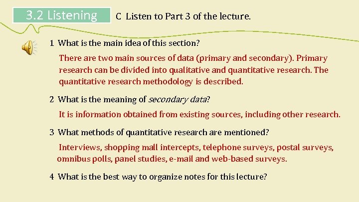 3. 2 Listening C Listen to Part 3 of the lecture. 1 What is