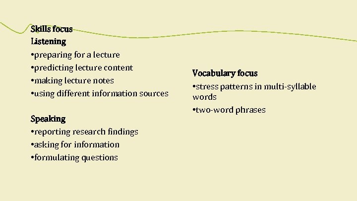 Skills focus Listening • preparing for a lecture • predicting lecture content • making