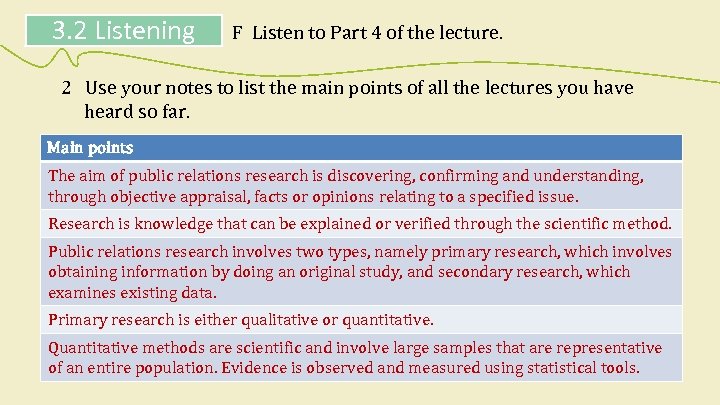 3. 2 Listening F Listen to Part 4 of the lecture. 2 Use your