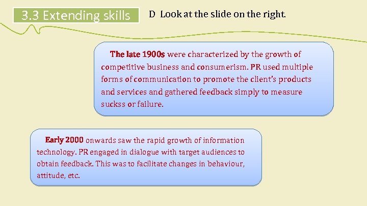 3. 3 Extending skills D Look at the slide on the right. The late