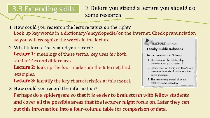 3. 3 Extending skills E Before you attend a lecture you should do some