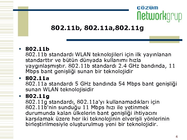 802. 11 b, 802. 11 a, 802. 11 g w 802. 11 b standardı
