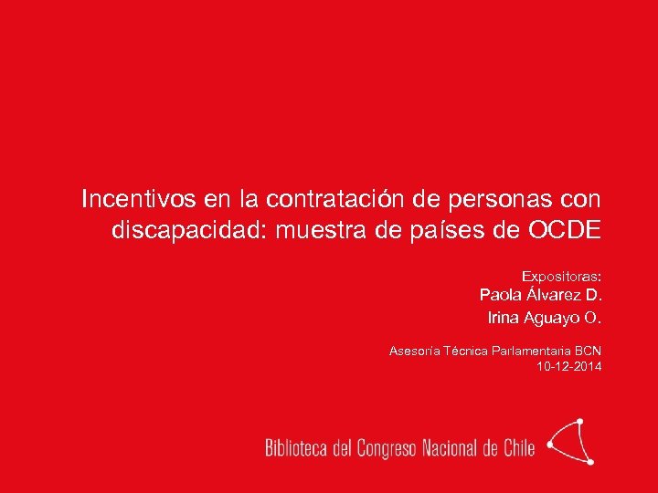 Incentivos en la contratación de personas con discapacidad: muestra de países de OCDE Expositoras: