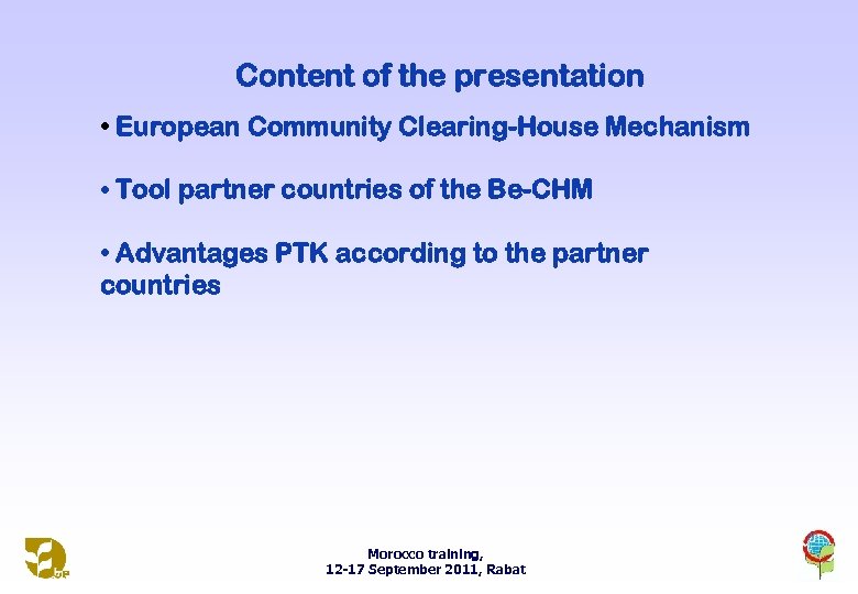 Content of the presentation • European Community Clearing-House Mechanism • Tool partner countries of