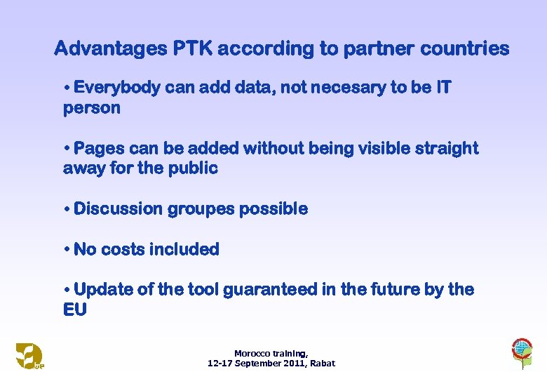 Advantages PTK according to partner countries • Everybody can add data, not necesary to