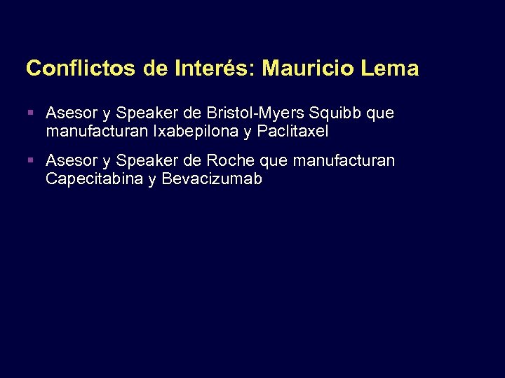 Conflictos de Interés: Mauricio Lema Asesor y Speaker de Bristol-Myers Squibb que manufacturan Ixabepilona