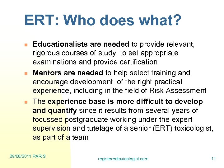 ERT: Who does what? n n n Educationalists are needed to provide relevant, rigorous