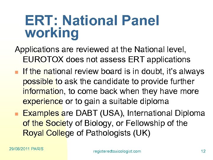 ERT: National Panel working Applications are reviewed at the National level, EUROTOX does not