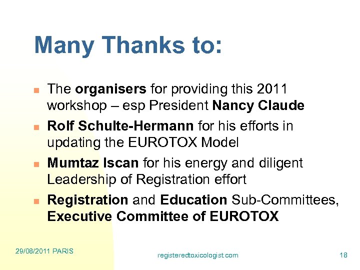 Many Thanks to: n n The organisers for providing this 2011 workshop – esp