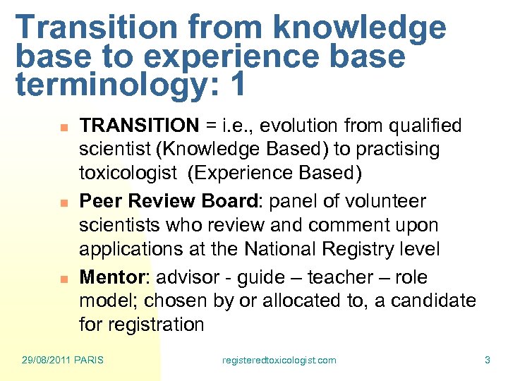 Transition from knowledge base to experience base terminology: 1 n n n TRANSITION =