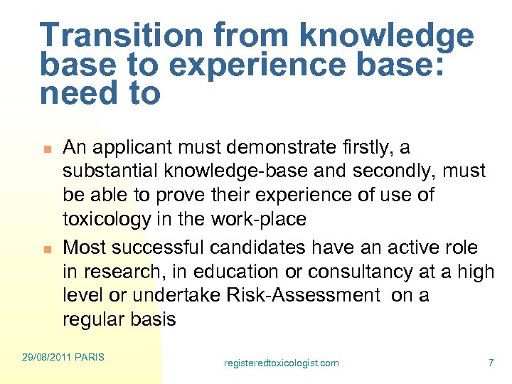 Transition from knowledge base to experience base: need to n n An applicant must