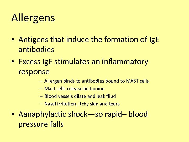 Allergens • Antigens that induce the formation of Ig. E antibodies • Excess Ig.