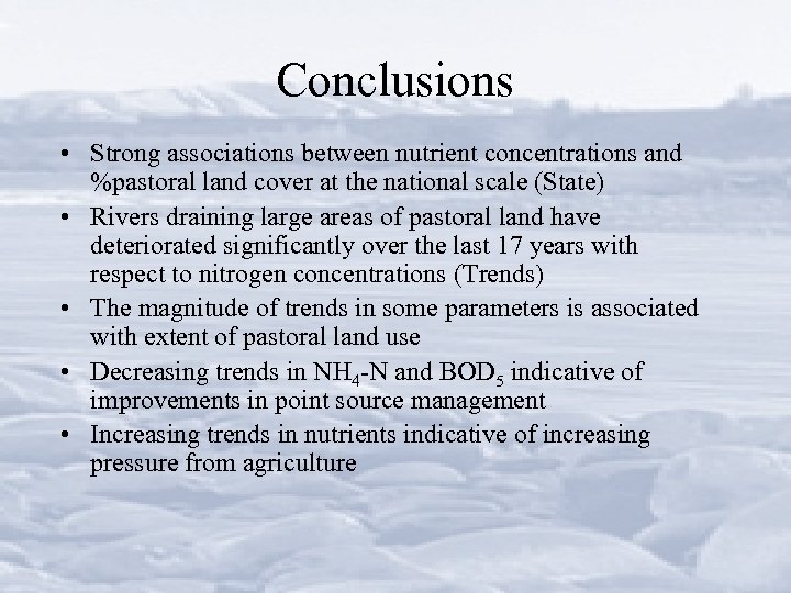 Conclusions • Strong associations between nutrient concentrations and %pastoral land cover at the national