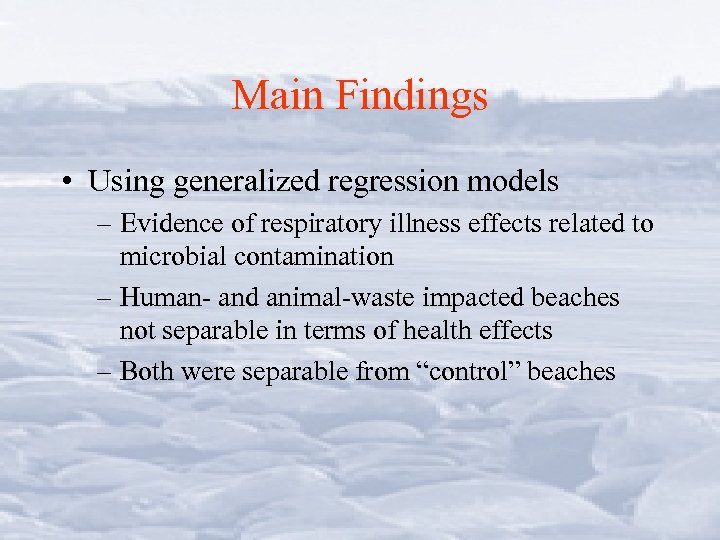 Main Findings • Using generalized regression models – Evidence of respiratory illness effects related