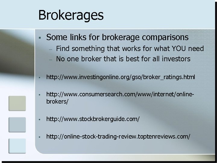 Brokerages § Some links for brokerage comparisons – – Find something that works for