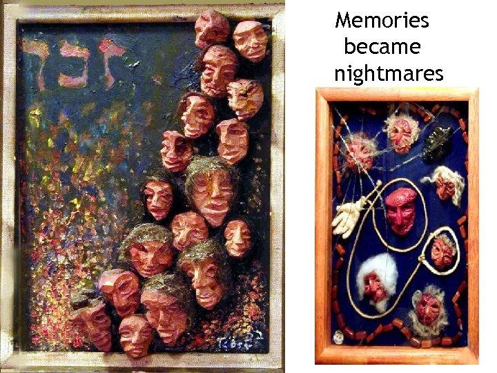 Memories became nightmares 