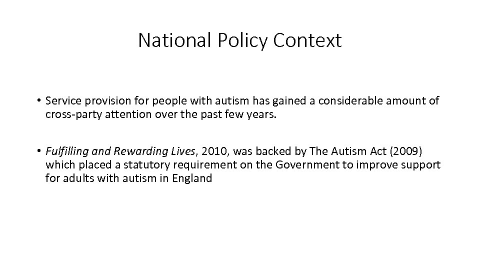 National Policy Context • Service provision for people with autism has gained a considerable