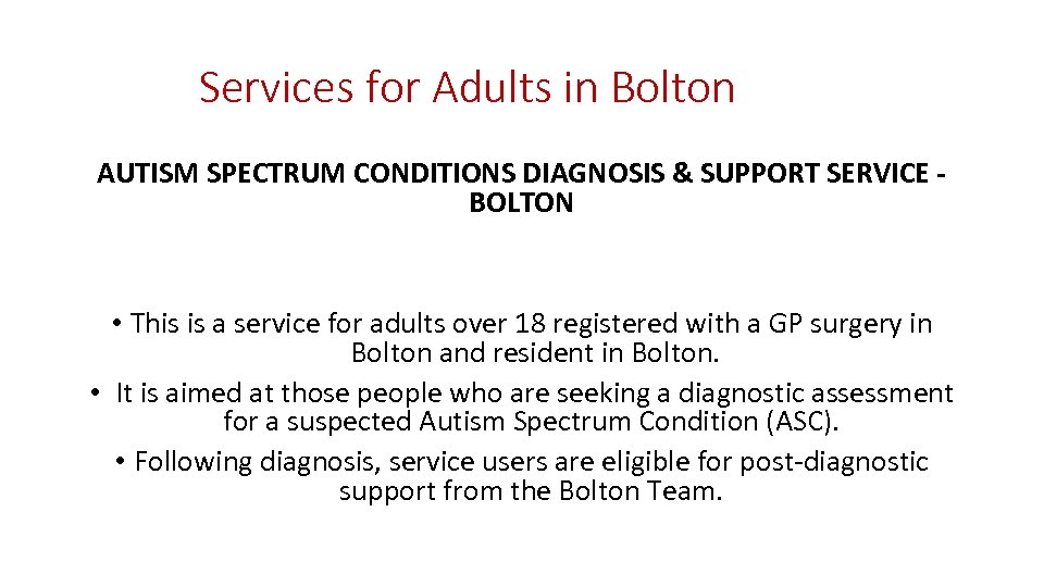 Services for Adults in Bolton AUTISM SPECTRUM CONDITIONS DIAGNOSIS & SUPPORT SERVICE - BOLTON