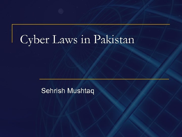 Cyber Laws in Pakistan Sehrish Mushtaq 