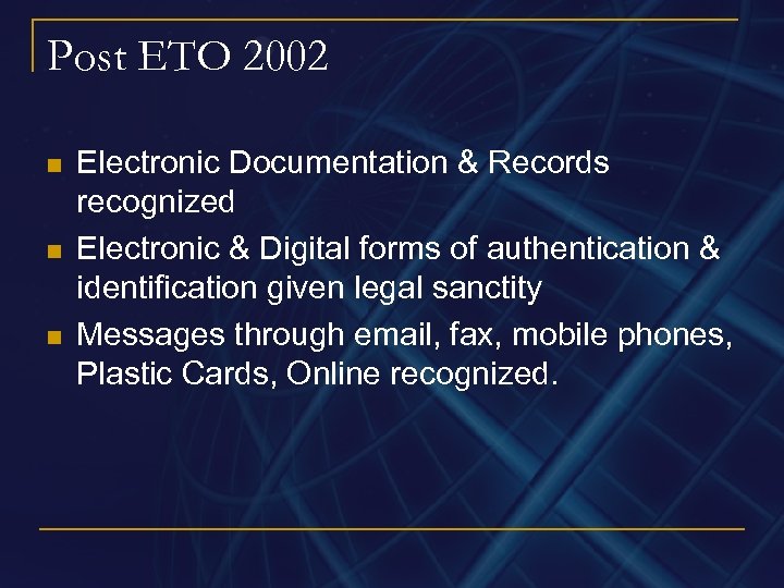Post ETO 2002 n n n Electronic Documentation & Records recognized Electronic & Digital