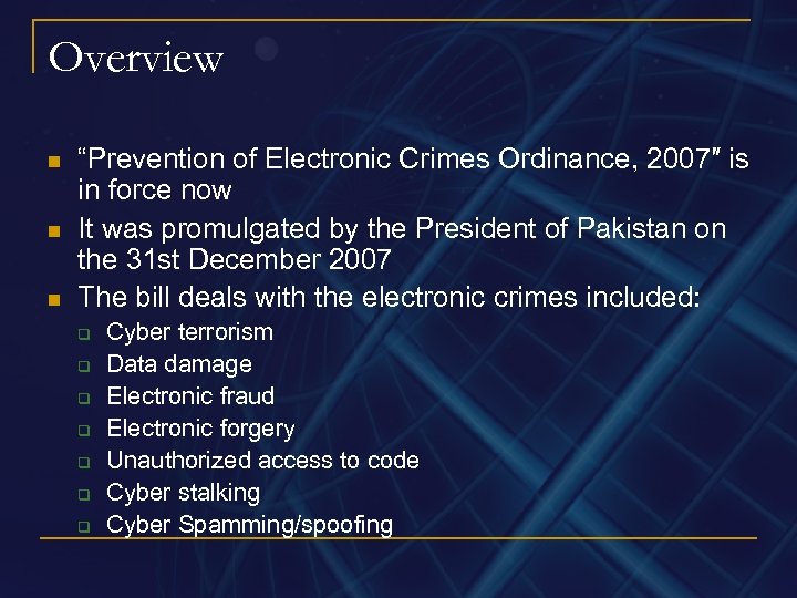 Overview n n n “Prevention of Electronic Crimes Ordinance, 2007″ is in force now
