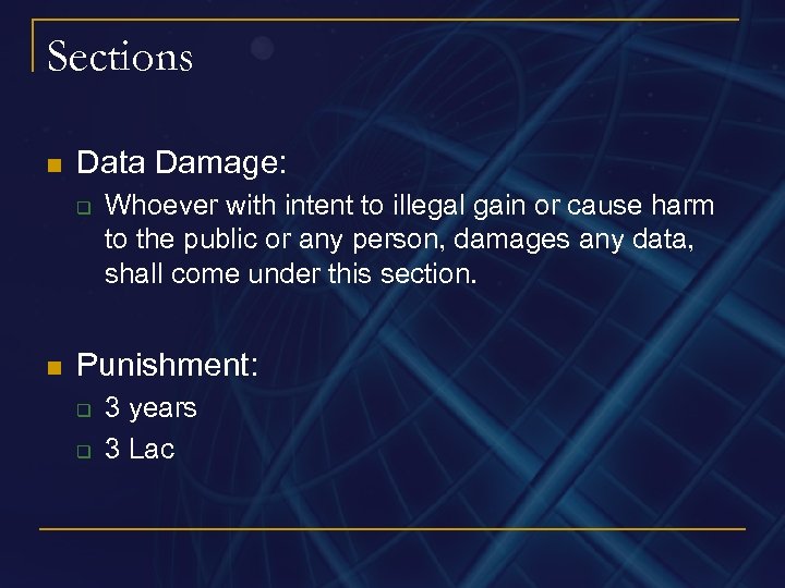 Sections n Data Damage: q n Whoever with intent to illegal gain or cause