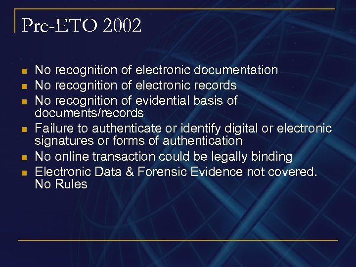 Pre-ETO 2002 n n n No recognition of electronic documentation No recognition of electronic