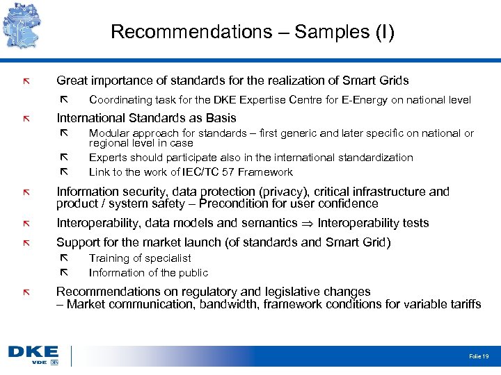 Recommendations – Samples (I) Great importance of standards for the realization of Smart Grids