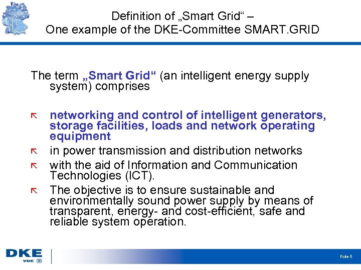 Definition of „Smart Grid“ – One example of the DKE-Committee SMART. GRID The term