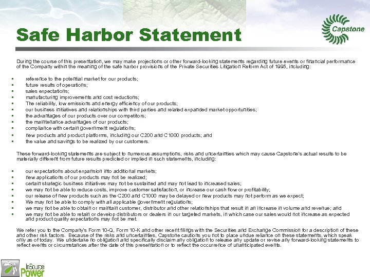Safe Harbor Statement During the course of this presentation, we may make projections or