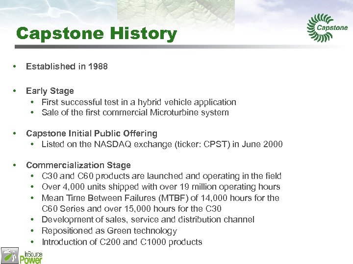 Capstone History • Established in 1988 • Early Stage • First successful test in