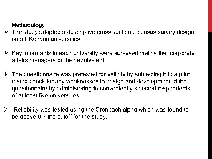 Methodology Ø The study adopted a descriptive cross sectional census survey design on all