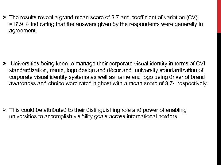 Ø The results reveal a grand mean score of 3. 7 and coefficient of