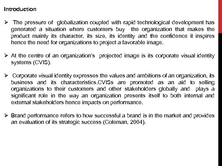 Introduction Ø The pressure of globalization coupled with rapid technological development has generated a