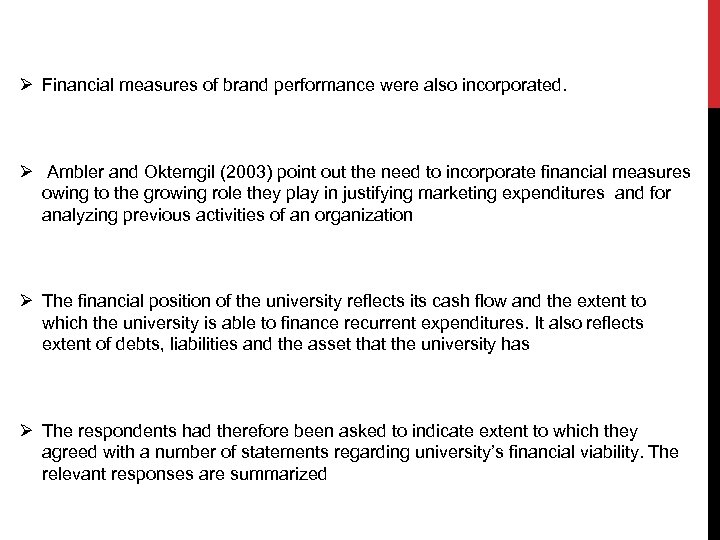 Ø Financial measures of brand performance were also incorporated. Ø Ambler and Oktemgil (2003)