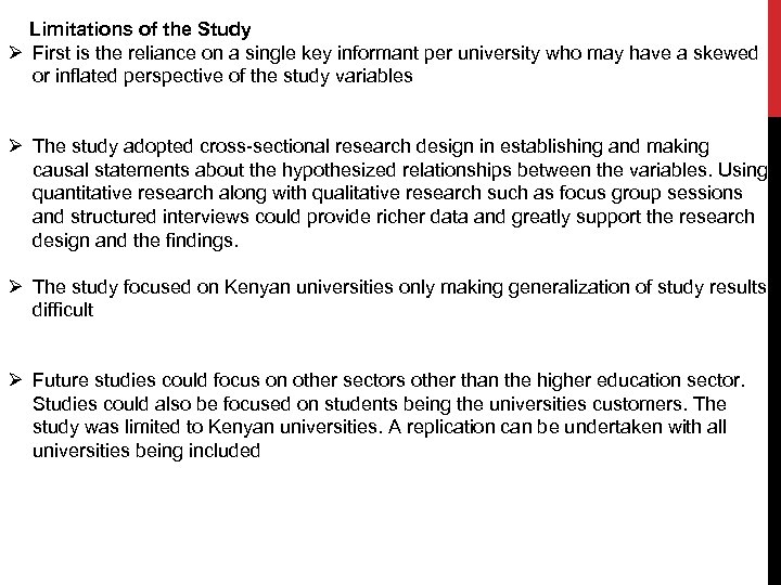  Limitations of the Study Ø First is the reliance on a single key
