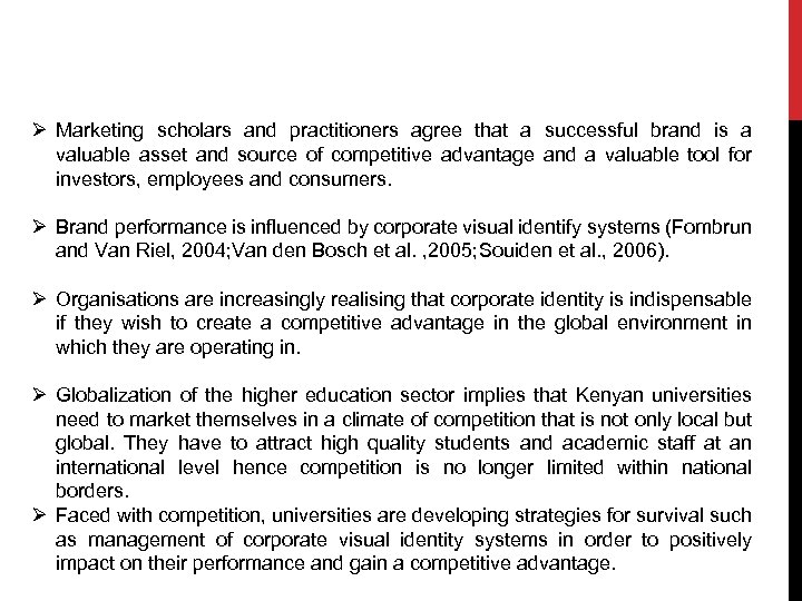 Ø Marketing scholars and practitioners agree that a successful brand is a valuable asset