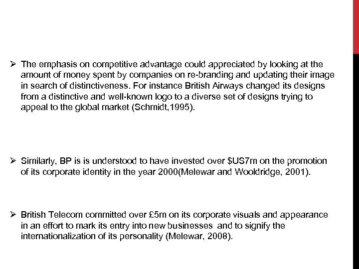 Ø The emphasis on competitive advantage could appreciated by looking at the amount of