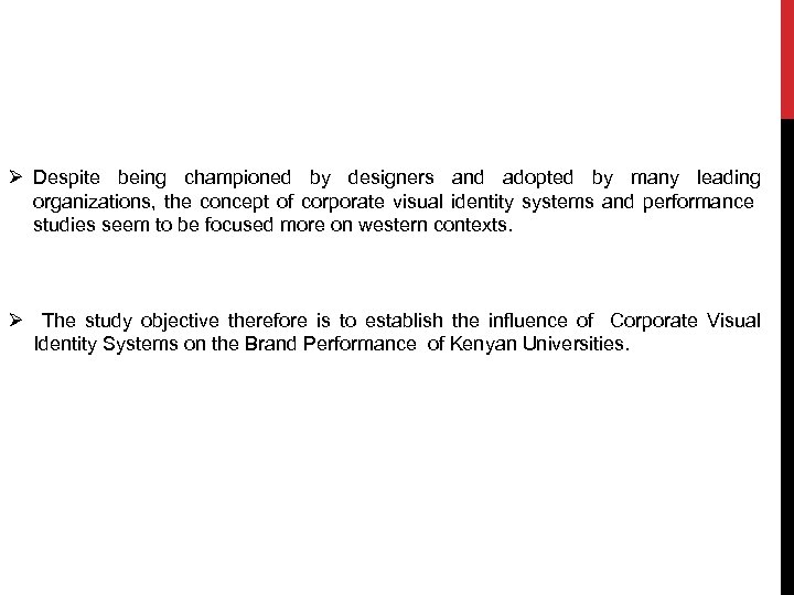 Ø Despite being championed by designers and adopted by many leading organizations, the concept