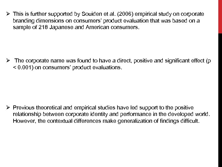 Ø This is further supported by Souiden et al. (2006) empirical study on corporate