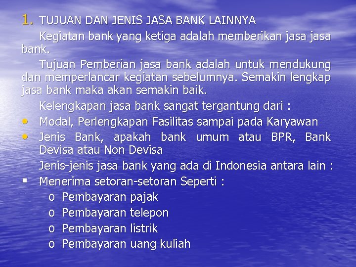 1. TUJUAN DAN JENIS JASA BANK LAINNYA Kegiatan bank yang ketiga adalah memberikan jasa