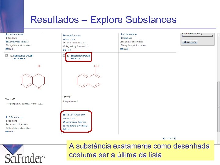 Resultados – Explore Substances A substância exatamente como desenhada costuma ser a última da