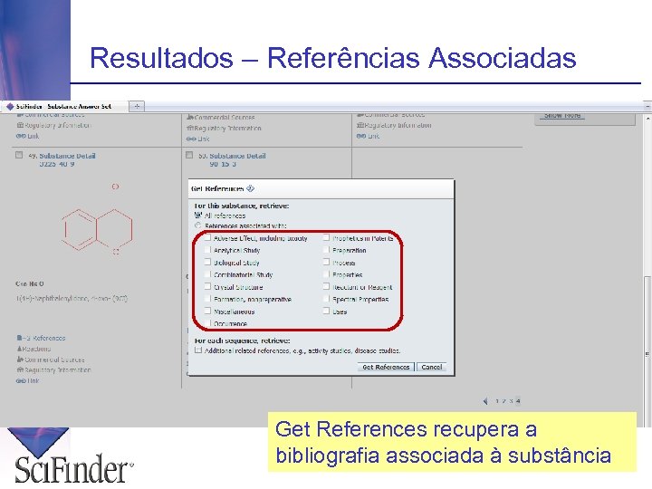 Resultados – Referências Associadas Get References recupera a bibliografia associada à substância 