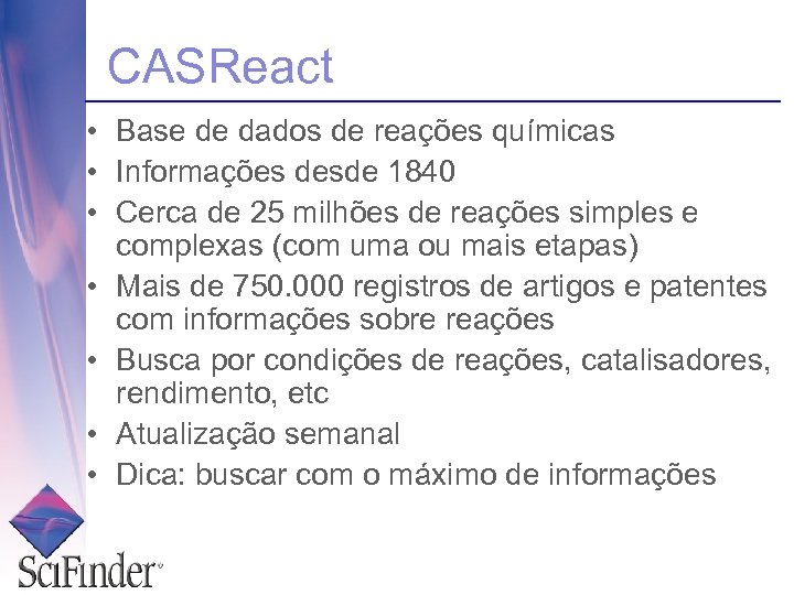 CASReact • Base de dados de reações químicas • Informações desde 1840 • Cerca