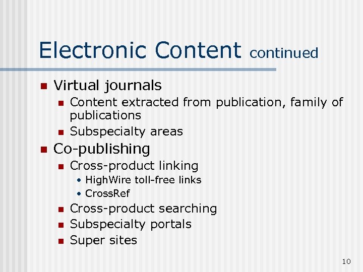 Electronic Content n Virtual journals n n n continued Content extracted from publication, family