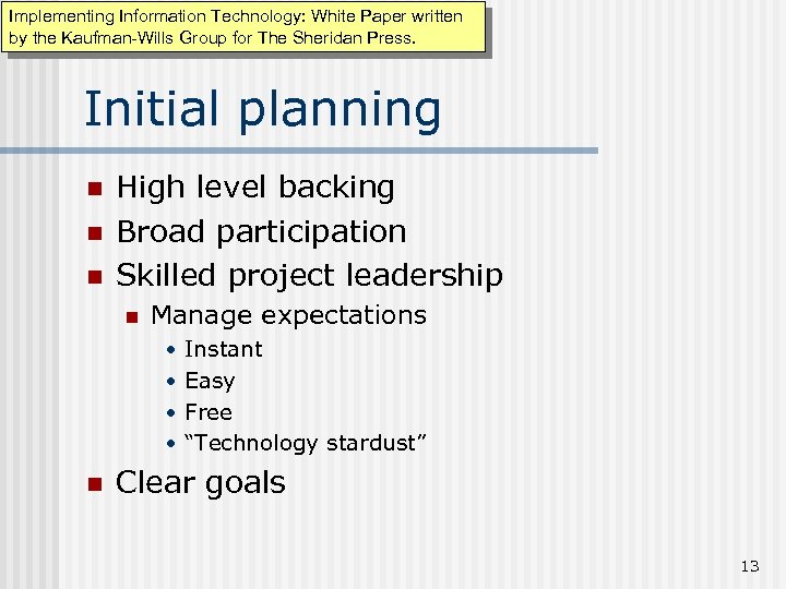 Implementing Information Technology: White Paper written by the Kaufman-Wills Group for The Sheridan Press.