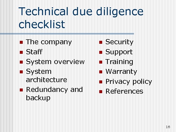 Technical due diligence checklist n n n The company Staff System overview System architecture