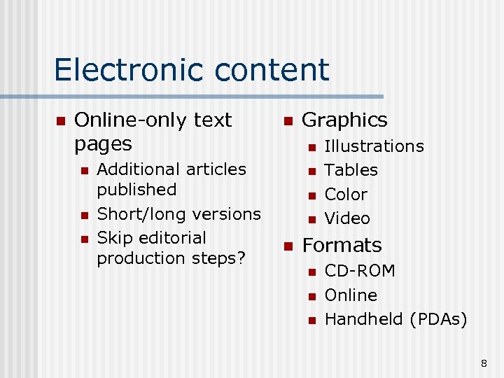 Electronic content n Online-only text pages n n n Additional articles published Short/long versions